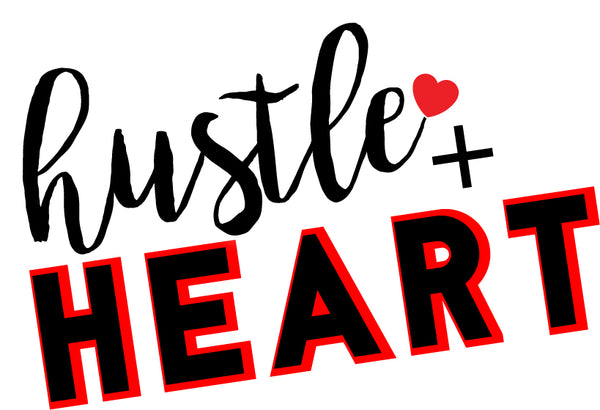 Hustle and Heart